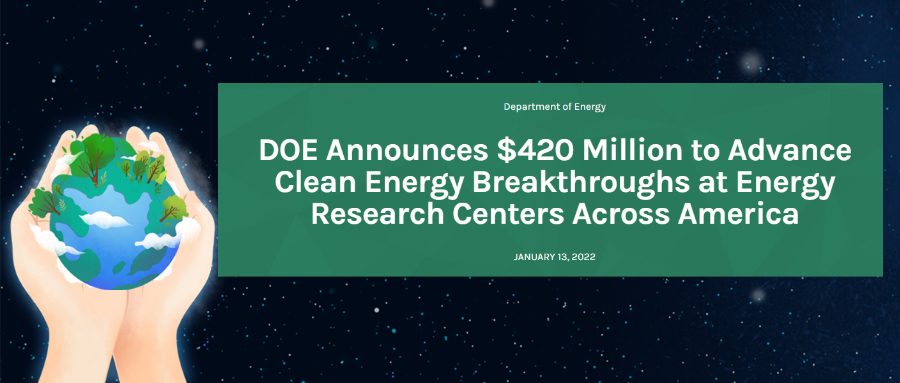 行业资讯 | 美国能源部DOE宣布投入4.2亿美元推进全美能源研究中心的清洁能源突破